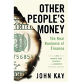 Other People's Money: The Real Business of Finance