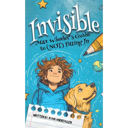 Invisible: Max Wheeler's Guide to (Not) Fitting In - Hardcover