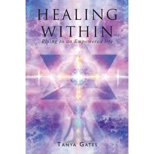 Healing Within: Rising to an Empowered life
