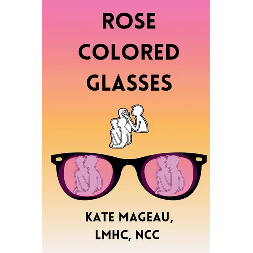 Rose Colored Glasses