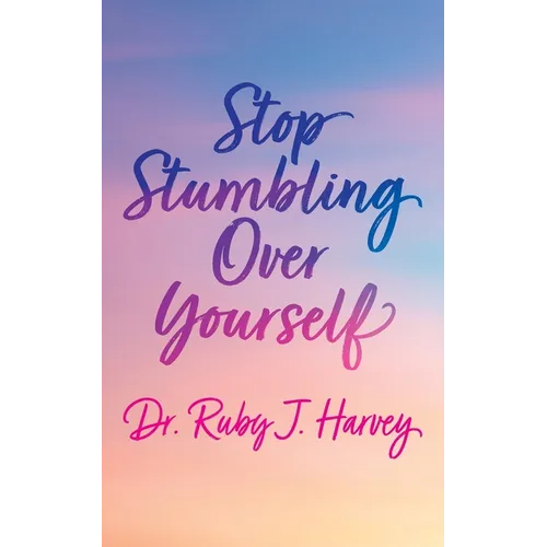 Stop Stumbling Over Yourself