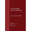 The Sociology of the Professions: Lawyers, Doctors and Others