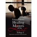 Empty Pillows: Healing Matters of the Heart, Trilogy I: Questionaire and Self-Evaluation Booklet