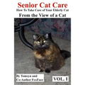 Senior Cat Care: - How To Take Care of Your Elderly Cat - From the View of a Cat