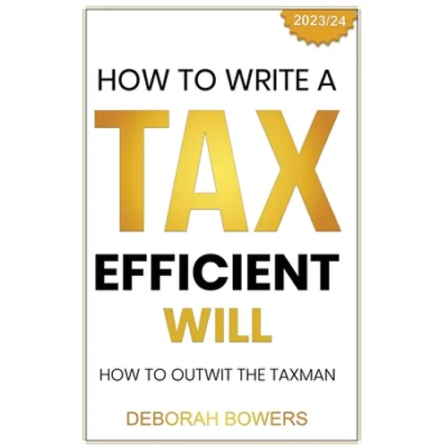 How to Write a Tax Efficient Will: Outwit the Taxman