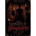 The Lonely Housewives