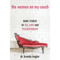 The Women on My Couch: Stories of Sex, Love and Psychotherapy
