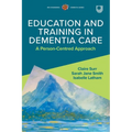 Education and Training in Dementia Care: A Person-Centred Approach