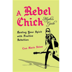 A Rebel Chick Mystic's Guide - Paperback