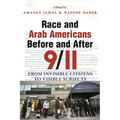 Race and Arab Americans Before and After 9/11: From Invisible Citizens to Visible Subjects