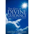 The Gift of Divine Guidance: From the Soul of an Artist
