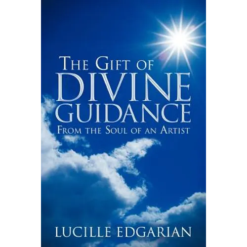 The Gift of Divine Guidance: From the Soul of an Artist