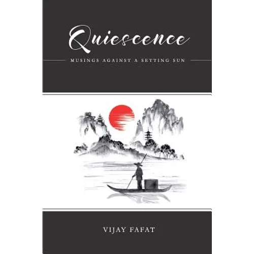 Quiescence: Musings Against A Setting Sun