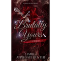 Brutally Yours: Standalone Dark Romantasy