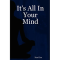It's All in Your Mind