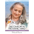 Discomfort in the Manic Mind: A Journey with Bipolar Disorder