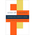 Sites of Violence: Gender and Conflict Zones