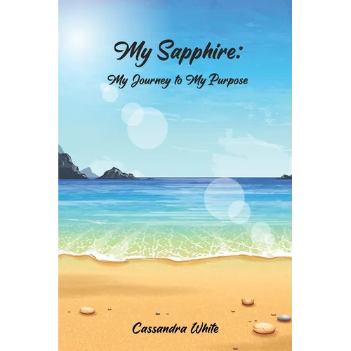 My Sapphire: My Journey to My Purpose