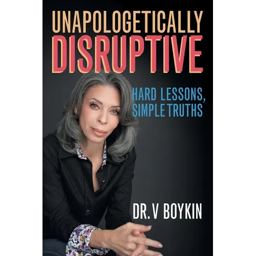 Unapologetically Disruptive