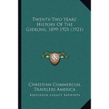 Twenty-Two Years' History Of The Gideons, 1899-1921 (1921)