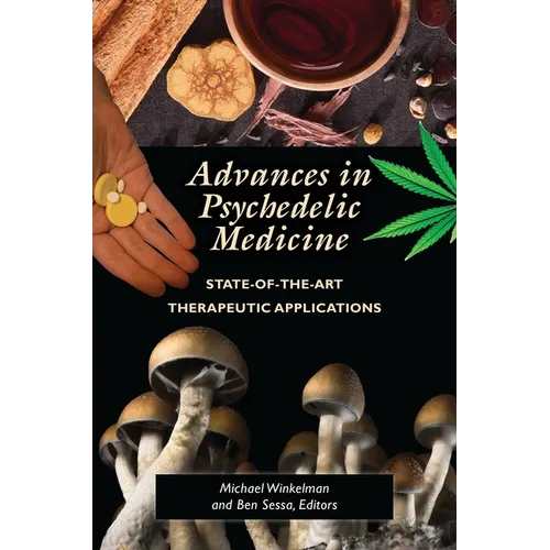 Advances in Psychedelic Medicine: State-Of-The-Art Therapeutic Applications