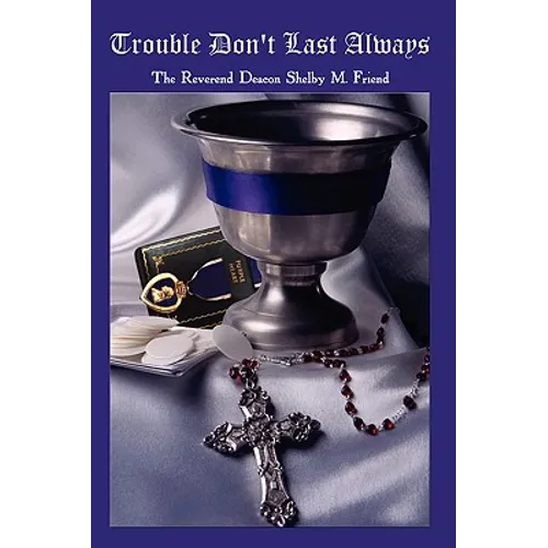 Trouble Don't Last Always