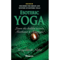 ESOTERIC YOGA - Learn Maithuna and Sex Magic: By Bestselling author Shreyananda Natha!