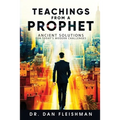 Teachings from a Prophet: Ancient Solutions for Today's Modern Challenges