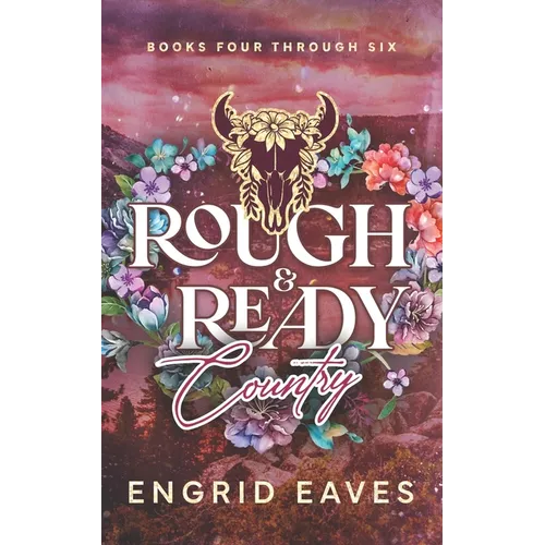Rough & Ready Country: Books 4-6