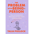 The Problem with Being a Person: How an Existentialish Philosophy Can Ground Us in Modern Chaos