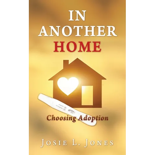 In Another Home: Choosing Adoption