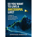 So You Want to Live a Successful Life?