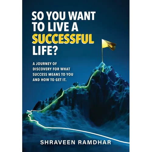 So You Want to Live a Successful Life?