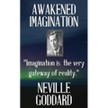 Neville Goddard: Awakened Imagination