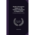 Burke's Descriptive Guide; or, The Visitor's Companion to Niagara Falls: Its Strange and Wonderful Localities
