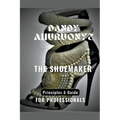 The Shoemaker: Principles & Guide for Professionals