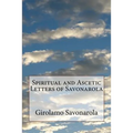 Spiritual and Ascetic Letters of Savonarola