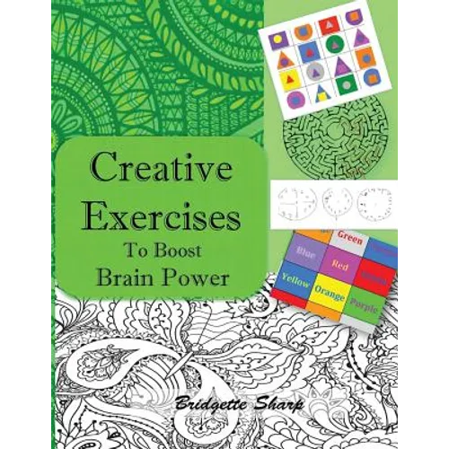 Creative Exercises for Boosting Brain Power: Creatively boost Memory, Focus, Attention and Brain Balancing