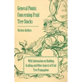 General Points Concerning Fruit Tree Stocks - With Information on Budding, Grafting and Other Aspects of Fruit Tree Propagation