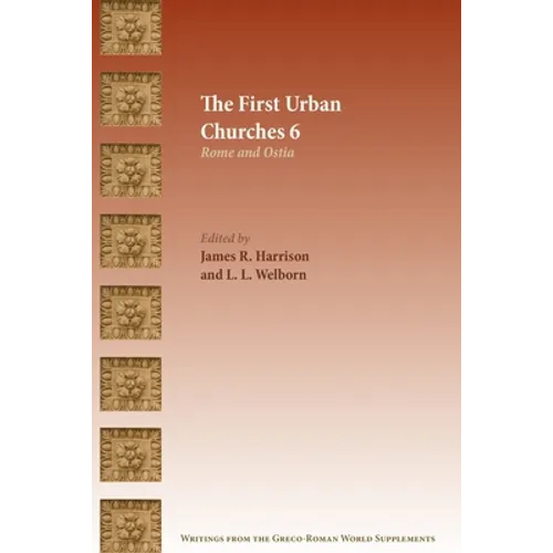 The First Urban Churches 6: Rome and Ostia