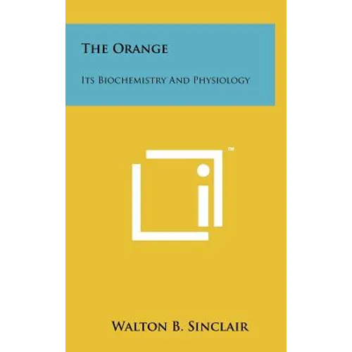 The Orange: Its Biochemistry and Physiology