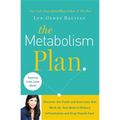 The Metabolism Plan: Discover the Foods and Exercises That Work for Your Body to Reduce Inflammation and Drop Pounds Fast