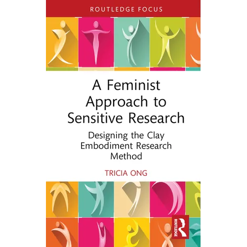 A Feminist Approach to Sensitive Research: Designing the Clay Embodiment Research Method