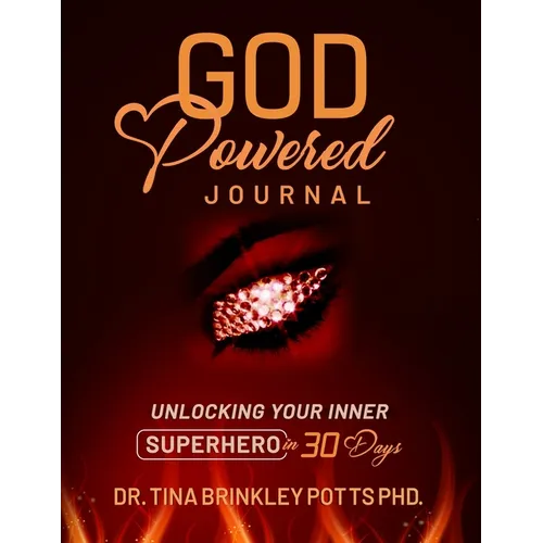 God-Powered Journal: : Unlocking Your Inner Superhero in 30 Days