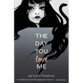 The Day You Love Me