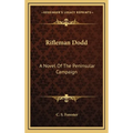 Rifleman Dodd: A Novel Of The Peninsular Campaign