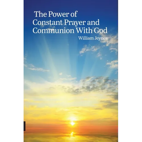 The Power of Constant Prayer and Communion With God