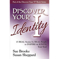 Discover your Identity: 15 Stories by Real People to Inspire and Ignite Your Soul
