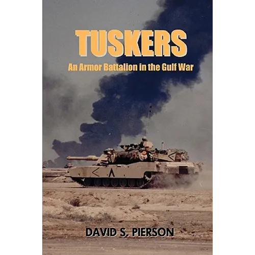 Tuskers: An Armor Battalion in the Gulf War