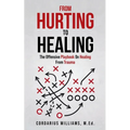 From Hurting To Healing: The Offensive Playbook On Healing From Trauma